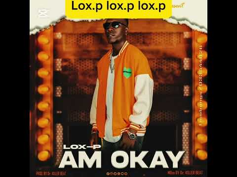 Lox.p Am Okay #music #amokay