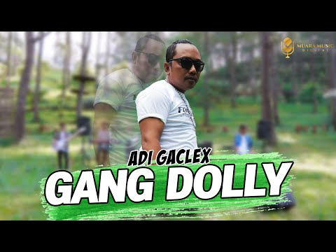 ADI GACLEK - GANG DOLLY (Official Music Video)