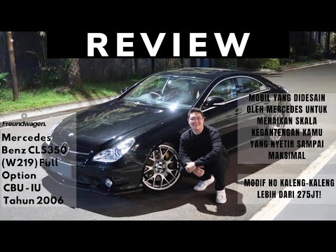 Freundwagen's Mercedes Benz CLS350 (W219) Full Option CBU - IU 2006 Review (Indonesia)