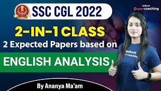 SSC CGL 2022 | English | 2 Expected Papers in 1 Class based on 1,2,3 & 5 Dec Analysis | Ananya Ma'am