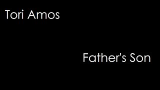 Tori Amos - Father&#39;s Son (lyrics)