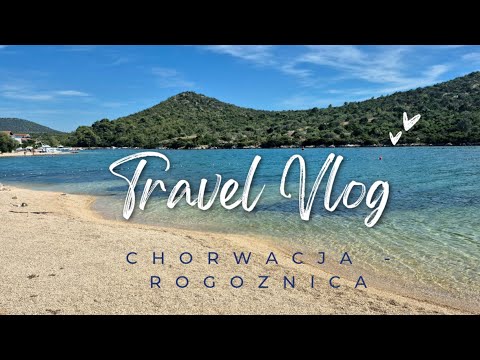 Wrześniowy urlop w Chorwacji. Część 2: Zwiedzanie Rogoznicy.