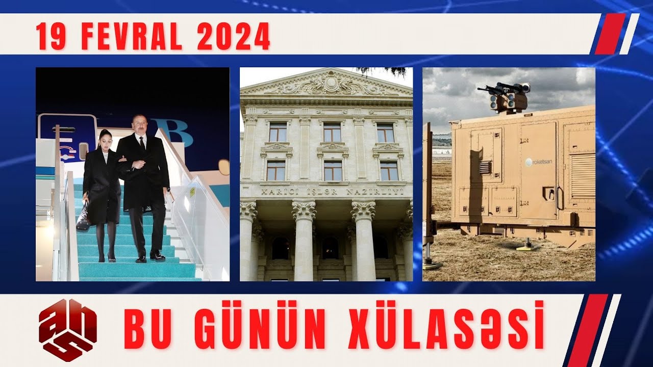 19.02.2024 ANS TV-nin videoxülasəsi I