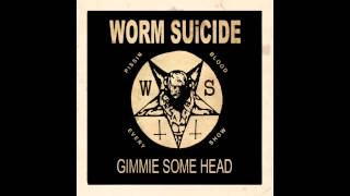 WORM SUICIDE - GIMMIE SOME HEAD (GG ALLIN)