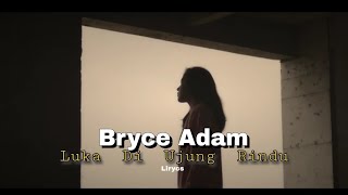 Download lagu Luka Di Ujung Rindu || BRYCE ADAM mp3 Download lagu Luka Di Ujung Rindu || BRYCE ADAM mp3
