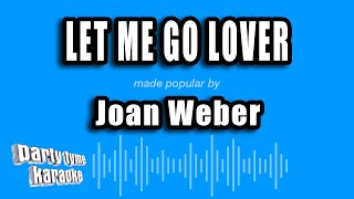 Joan Weber - Let Me Go Lover (Karaoke Version)