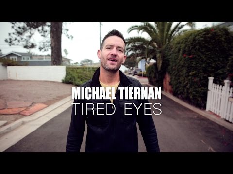 Michael Tiernan - Tired Eyes Official Video