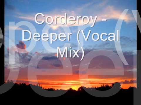 Corderoy - Deeper (Vocal Mix)