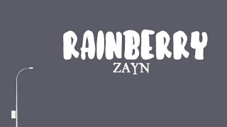 Zayn - Rainberry (LYRICS)