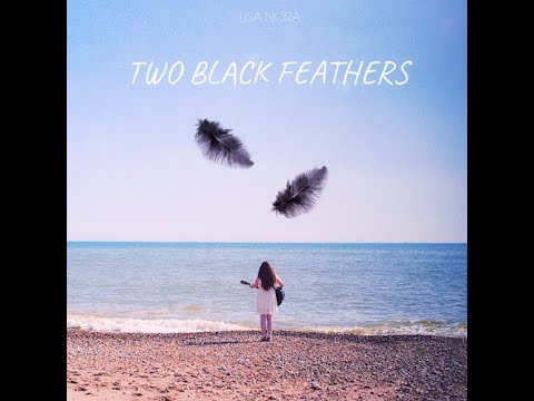 Lisa Nora - Two Black Feathers (Official Audio)