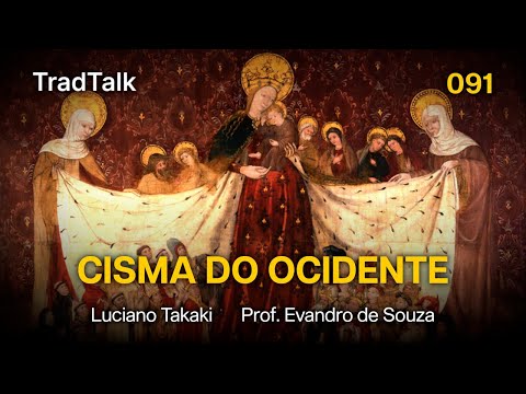 TradTalk Podcast 091 - O Cisma do Ocidente (com Prof. Evandro de Souza)