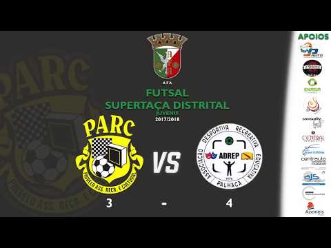 P.A.R.C. x A.D.R.E.P. | Golos | Juvenis | Supertaça Distrital 17/18