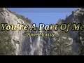 You're A Part Of Me by Anne Murray //lyrics//