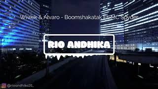 Download lagu Wiwek & Alvaro - Boomshakatak Ft. MC Spyder (Rio Andhika) mp3