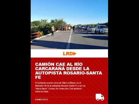 Camión cae al río Carcarañá desde la autopista Rosario-Santa Fe