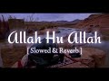 Allahu Allahu Allahu Allah Hu Allah Slowed Reverb Allahu Allahu Nasheed