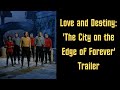Love and Destiny: 'The City on the Edge of Forever' Trailer