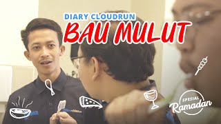 Cloudrun Series Spesial Ramadan - Bau Mulut Orang Puasa Sewangi Kasturi