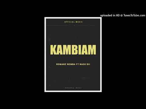 KAMBIAM (2022) Romanz Nemba ft Nask Dii