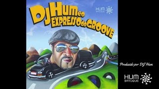 Dj Hum e o Expresso do Groove - Full Album (Completo)