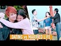DATING vs MARRIED LIFE