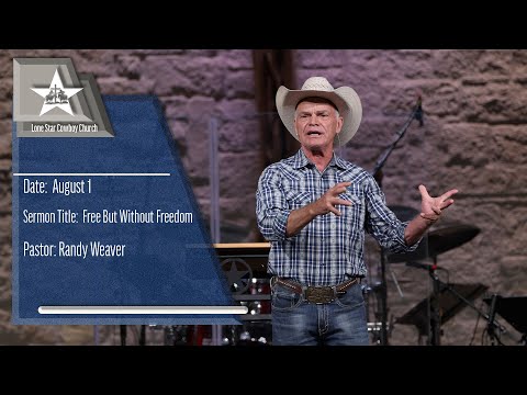 Free But Without Freedom | Pastor Randy Weaver | 8.1.2021