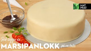 Hvordan legge marsipanlokk på en kake