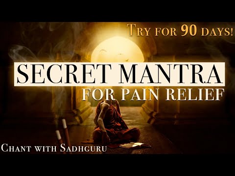 Secret Chanting for Pain and Suffering | Sadhguru Meditation to Remove Pain | Asatoma Sadgamaya