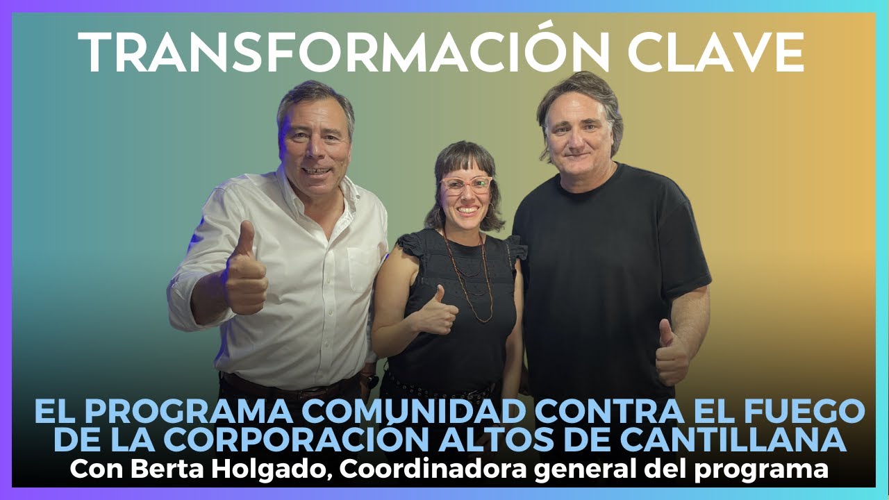 ¿En qué consiste el programa "Comunidad contra el Fuego"? #TransformaciónClave