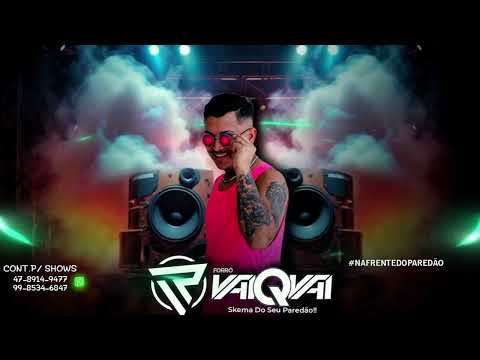 FORRÓ VAI Q VAI. MÚSICA NA FRENTE DO PAREDÃO. REMIX DJ WELLYTON