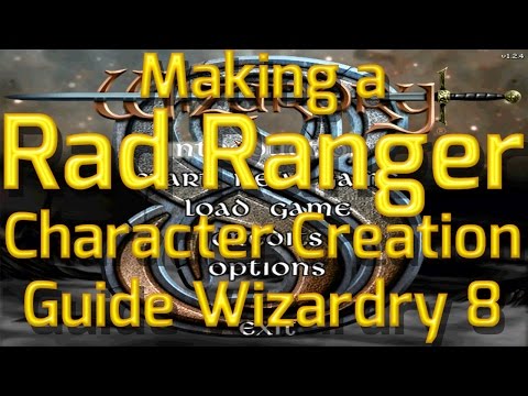 How to make a Rad Ranger in Wizardry 8 - Character Creation Guide All Players & Highest Difficulty