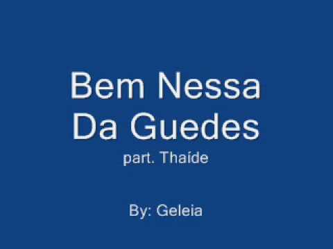 Bem Nessa - Da guedes part. Thaíde