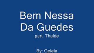 Bem Nessa - Da guedes part. Thaíde