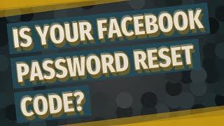 Is your Facebook password reset code?