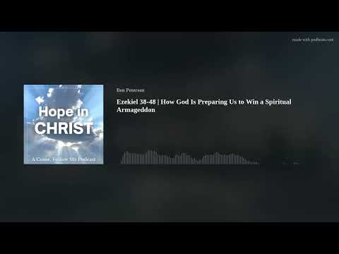 Ezekiel 38-48 | How God Is Preparing Us to Win a Spiritual Armageddon
