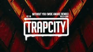 Kelli-Leigh - Without You (WiDE AWAKE Remix)