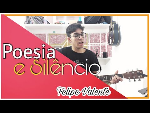 Poesia E Silêncio - Felipe Valente