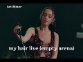 Ariana Grande - my hair live (empty arena)