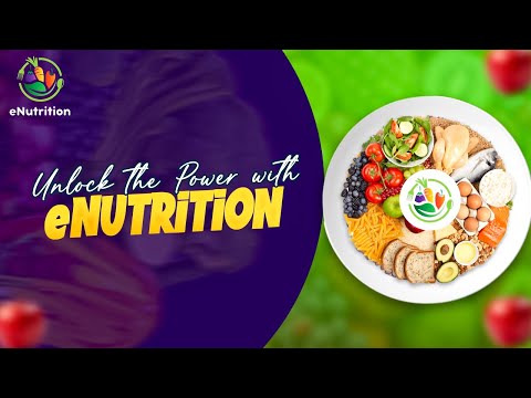 Unlock the Power of Nutrition with eNutrition | The Basics of Food Nutrition Series