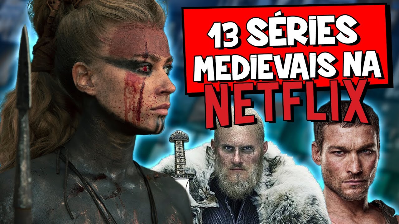13 MELHORES SÉRIES MEDIEVAIS NA NETFLIX