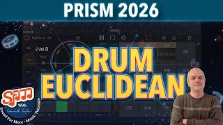 Prism Midi Sequencer 2026 - Tutorial 10: Multi-Layer Drum Euclidean FX