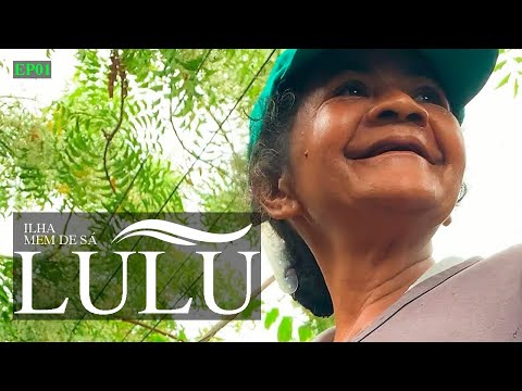 Lulu: a Encantadora de Aratu - Ilha Mem de Sá (Episódio 1)