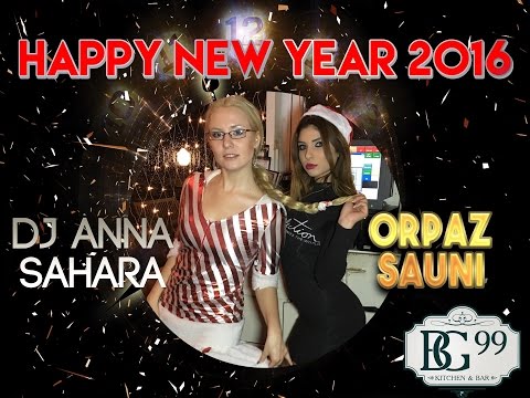 dj ANNA SAHARA and Orpaz Sauni - New Year 2016 - BG99 31.12.2015