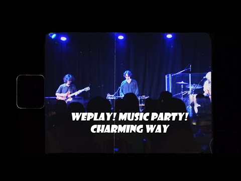 Charming Way - WEPLAY! MUSIC PARTY! (Live at Lau Bak Freespace Livehouse)
