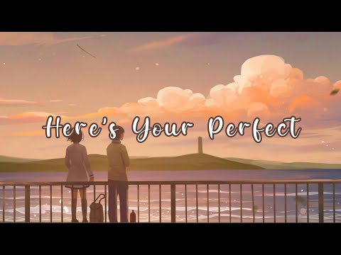 Nightcore - Here's your Perfect (Jamie Miller) Lyrics♡