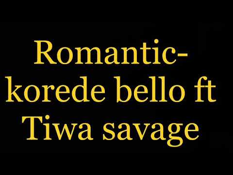Romantic- Korede Bello Ft Tiwa Savage