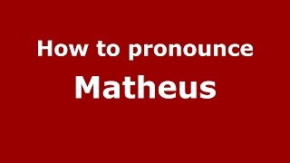 How to pronounce Matheus