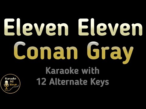 Conan Gray - Eleven Eleven Karaoke Instrumental Lower Higher Female & Original Key