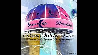 Ben Folds Five, Live in Denver CO, 1995-10-06 (audio only)