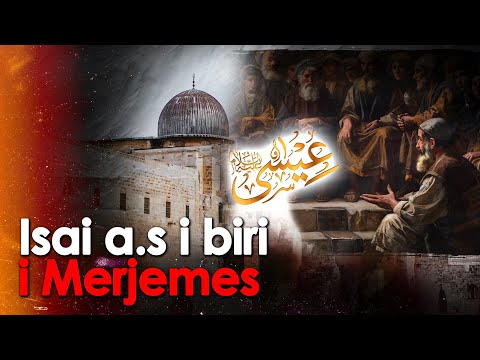 Isai a.s, i biri i Mejremes - Jezusi, mrekullia qe lindi pa baba